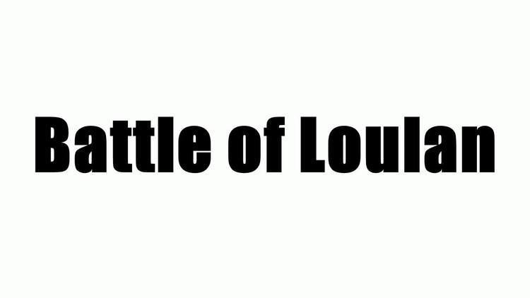 Battle of Loulan Battle of Loulan YouTube