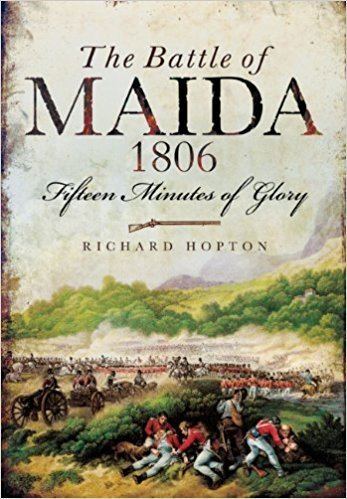 Battle of Maida The Battle of Maida 1806 Amazoncouk Richard Hopton