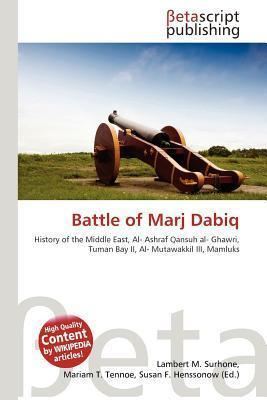 Battle of Marj Dabiq Battle of Marj Dabiq by Lambert M Surhone Mariam T Tennoe Susan
