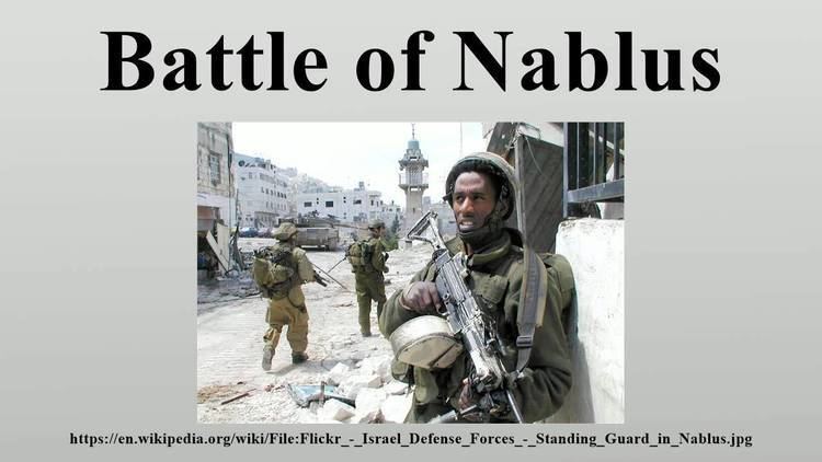 Battle of Nablus httpsiytimgcomviFHUUV1dcg0maxresdefaultjpg