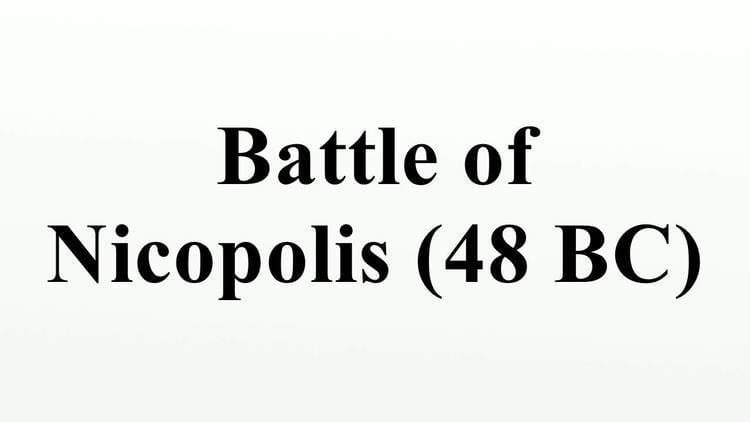 Battle of Nicopolis (48 BC) Battle of Nicopolis 48 BC YouTube