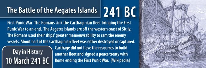 Battle of the Aegates 10 March 241 BC Battle of the Aegates Islands First Punic War
