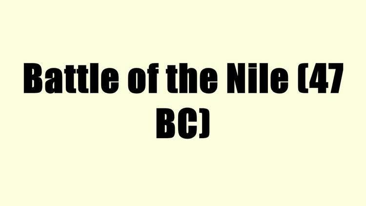 Battle of the Nile (47 BC) Battle of the Nile 47 BC YouTube