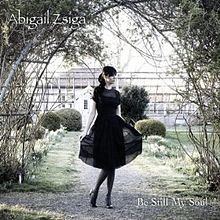 Be Still My Soul (Abigail album) httpsuploadwikimediaorgwikipediaenthumb2