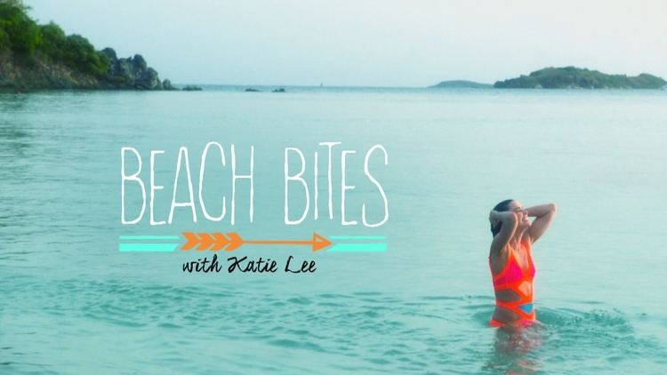 Beach Bites with Katie Lee BEACH BITES WITH KATIE LEE
