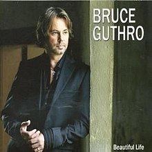 Beautiful Life (Bruce Guthro album) httpsuploadwikimediaorgwikipediaenthumb3