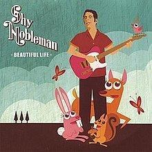Beautiful Life (Shy Nobleman album) httpsuploadwikimediaorgwikipediaenthumb8