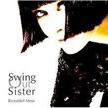 Beautiful Mess (Swing Out Sister album) httpsuploadwikimediaorgwikipediaenthumbe