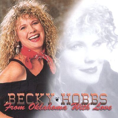 Becky Hobbs From Oklahoma with Love Becky Hobbs Songs Reviews