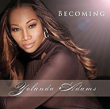 Becoming (Yolanda Adams album) httpsuploadwikimediaorgwikipediaenthumb1