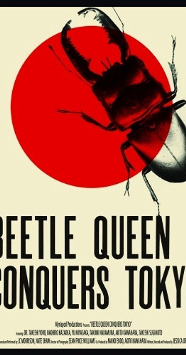 Beetle Queen Conquers Tokyo Beetle Queen Conquers Tokyo 2009 IMDb
