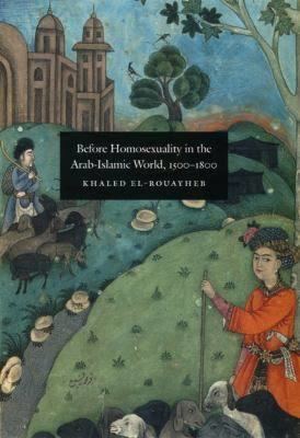 Before Homosexuality in the Arab‐Islamic World, 1500–1800 t2gstaticcomimagesqtbnANd9GcQIhi1tJ5vPQog4QA