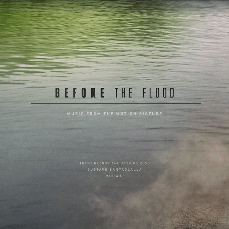 Before the Flood (film) Before the Flood39 Soundtrack Announced Film Music Reporter