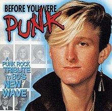 Before You Were Punk: A Punk Rock Tribute to 80's New Wave httpsuploadwikimediaorgwikipediaenthumbf
