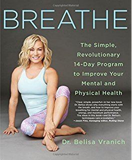 Belisa Vranich Breathe Dr Belisa Vranich 9780991358908 Amazoncom Books