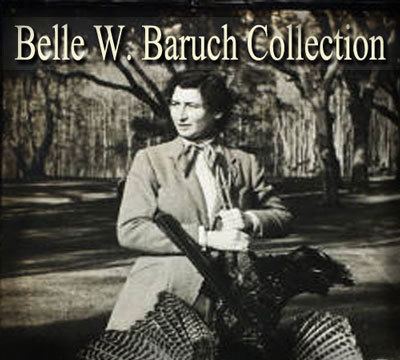 Belle W. Baruch Belle W Baruch Collection