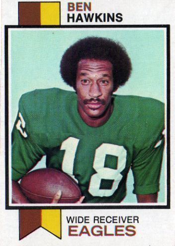 Ben Hawkins (American football) PHILADELPHIA EAGLES Ben Hawkins 257 TOPPS 1973 NFL American