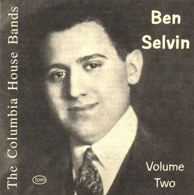 Ben Selvin The Columbia House Bands Ben Selvin Vol 2 Ben Selvin