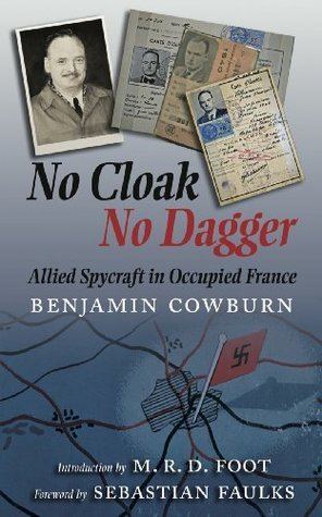 Benjamin Cowburn No Cloak No Dagger by Benjamin Cowburn
