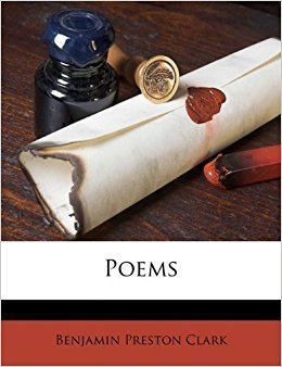 Benjamin Preston Clark Poems Benjamin Preston Clark 9781177857772 Amazoncom Books