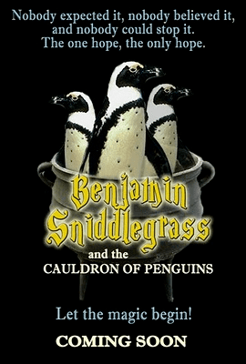 Benjamin Sniddlegrass and the Cauldron of Penguins The Curious Case of Benjamin Sniddlegrass and the Cauldron of
