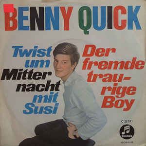 Benny Quick Benny Quick Twist Um Mitternacht Mit Susi Der Fremde Traurige