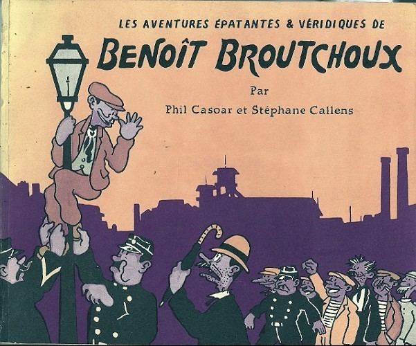 Benoît Broutchoux Benoit Broutchoux Les aventures patantes et vridiques de Benoit