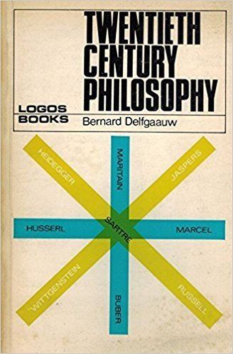 Bernard Delfgaauw Twentieth Century Philosophy Bernard Delfgaauw ND Smith