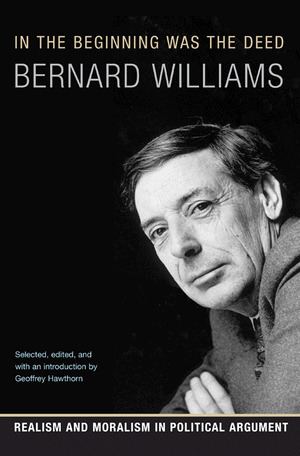 Bernard Williams Williams B Hawthorn G In the Beginning Was the Deed Realism
