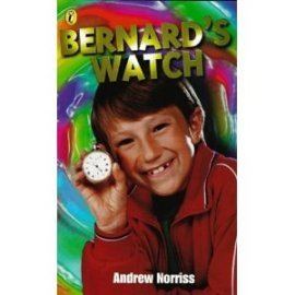 Bernard's Watch Bernard39s Watch Andrew Norriss Children39s Author amp Winner of the