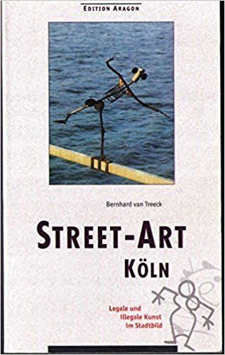 Bernhard van Treeck StreetArt Kln Bernhard van Treeck 9783895354342 Amazoncom Books