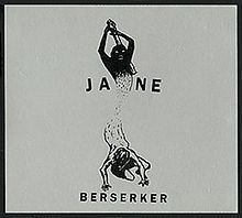 Berserker (Jane album) httpsuploadwikimediaorgwikipediaenthumbf