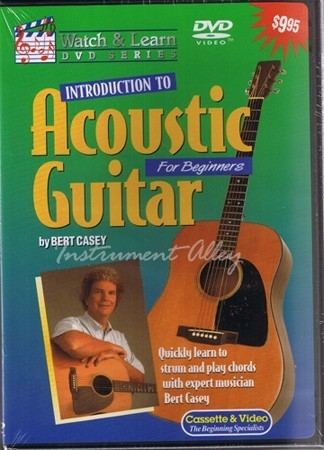 Bert Casey to Acoustic Guitar DVD or Video for Beginners by Bert Casey