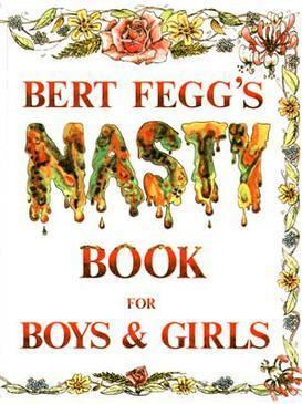 Bert Fegg's Nasty Book for Boys and Girls httpsuploadwikimediaorgwikipediaenee7Ber
