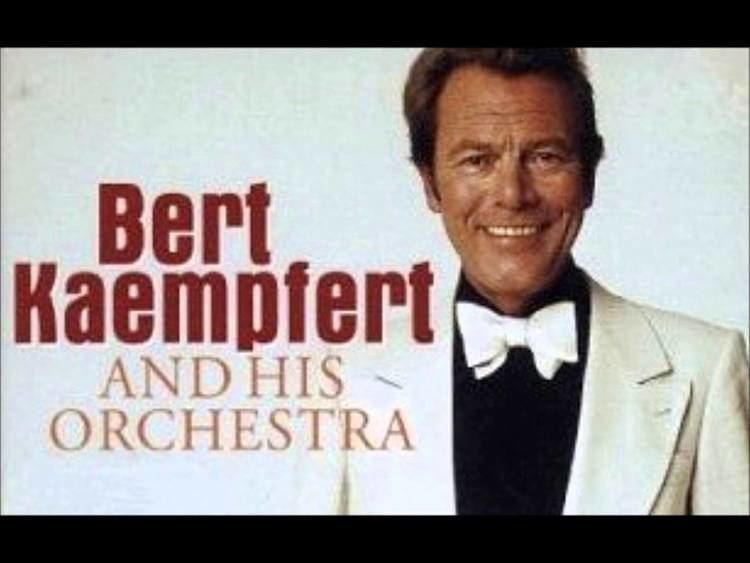 Bert Kaempfert Bert Kaempfert and his orchestra YouTube