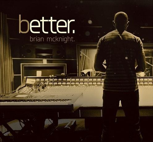 Better (Brian McKnight album) youknowigotsoulcomwpcontentuploads201601Bri