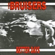 Better Days (The Bruisers album) httpsuploadwikimediaorgwikipediaenthumb0