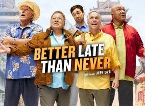 Better Late Than Never (TV series) Better Late Than Never Trailer Next Episode