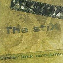 Better Luck Next Time (The Stix album) httpsuploadwikimediaorgwikipediaenthumbb