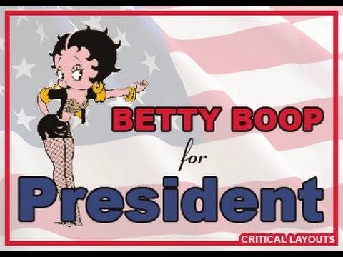 Betty Boop for President httpsiytimgcomviDGSVTK3NOMhqdefaultjpg