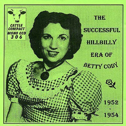Betty Cody The Successful Hillbilly Era of Betty Cody 1952 1954 Betty