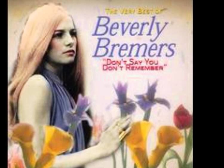 Beverly Bremers Beverly Bremers Don39t Say You Don39t Remember YouTube