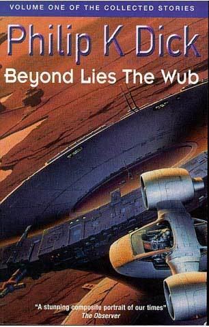 Beyond Lies the Wub pkdickbookscomLargeCoversCollectionsBeyondLies