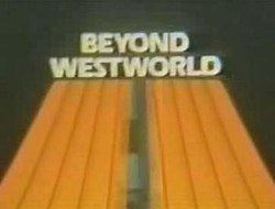 Beyond Westworld Beyond Westworld Wikipedia