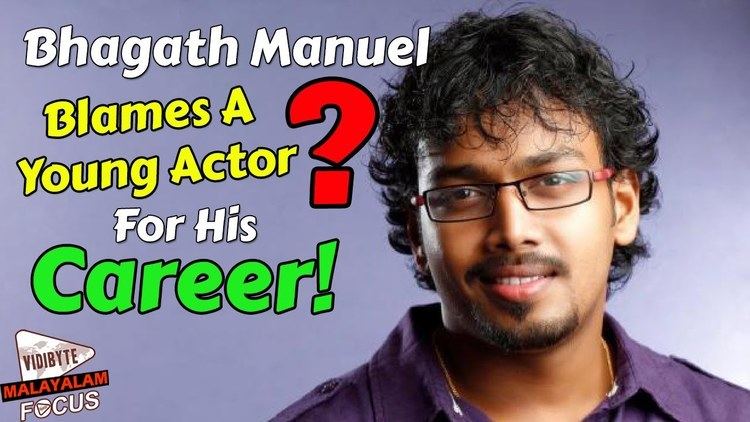 Bhagath Manuel Whose Behind Bhagath Manuel Ailing Career Malayalam Focus YouTube