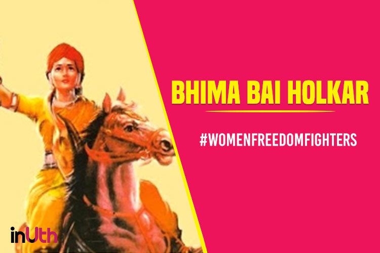 Bhima Bai Holkar Bhima Bai Holkar The first woman to wield a sword against the British