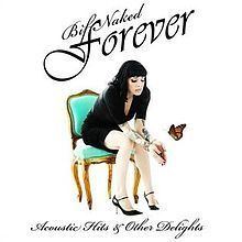 Bif Naked Forever: Acoustic Hits & Other Delights httpsuploadwikimediaorgwikipediaenthumb8