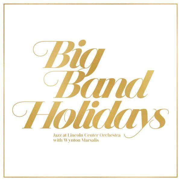 Big Band Holidays wyntonmarsalisorgimagesmadeimagesdiscography