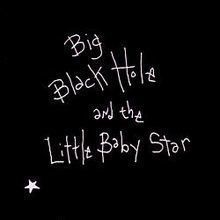 Big Black Hole and the Little Baby Star httpsuploadwikimediaorgwikipediacommonsthu