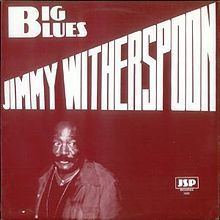 Big Blues (Jimmy Witherspoon album) httpsuploadwikimediaorgwikipediaenthumbc